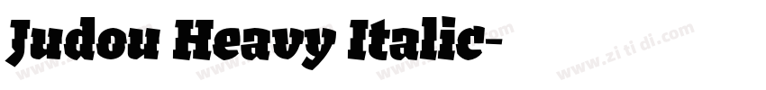 Judou Heavy Italic字体转换 Judou Heavy Italic字体转换